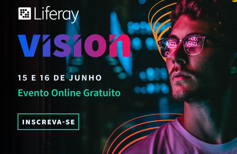 Liferay Vision debate humanização das experiências digitais