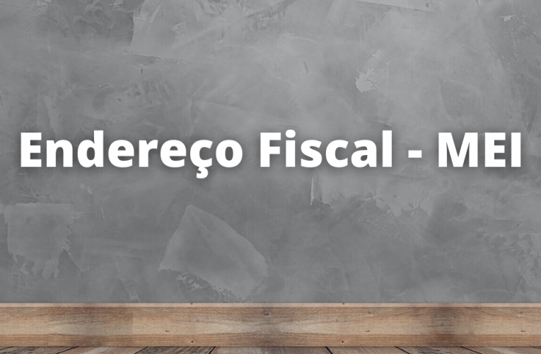 Como alterar o Endereço Fiscal do MEI depois do cadastro