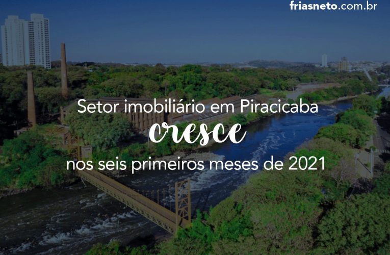 Setor imobiliário cresce nos seis primeiros meses de 2021