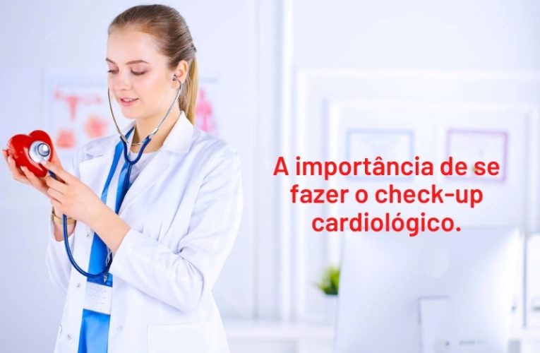 Especialista alerta para a importância de se fazer o check-up cardiológico