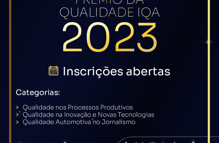 Inscrições abertas para o Prêmio da Qualidade IQA 2023